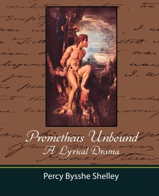 Prometheus Unbound - A Lyrical Drama, Paperback / softback Book