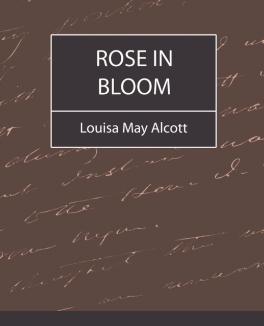 Rose in Bloom - Louisa May Alcott, Paperback / softback Book