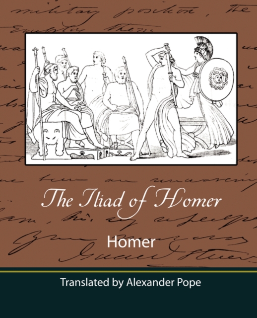 The Iliad of Homer (Translated by Alexander Pope), Paperback / softback Book