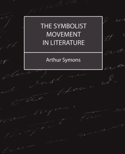 The Symbolist Movement in Literature, Paperback / softback Book