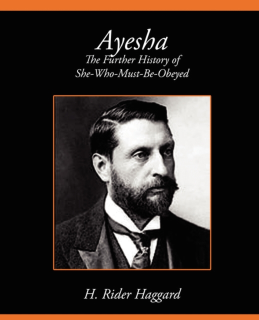 Ayesha the Further History of She-Who-Must-Be-Obeyed, Paperback / softback Book