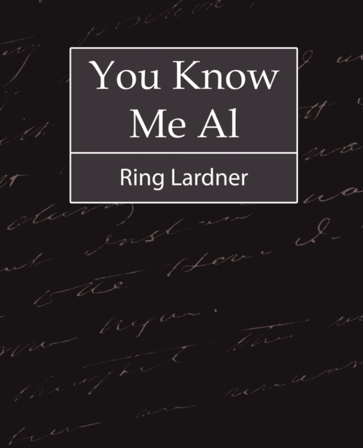 You Know Me Al - Ring Lardner, Paperback / softback Book