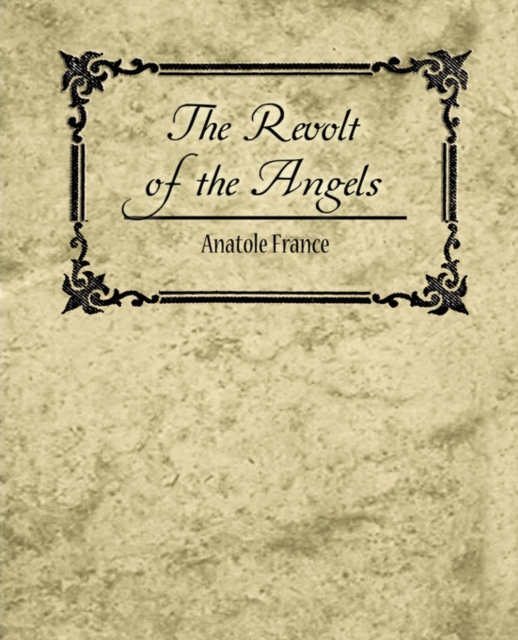 The Revolt of the Angels - Anatole France, Paperback / softback Book