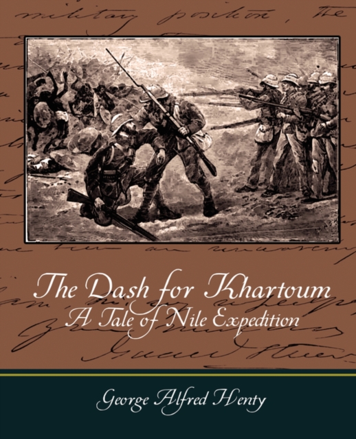 The Dash for Khartoum - A Tale of Nile Expedition, Paperback / softback Book