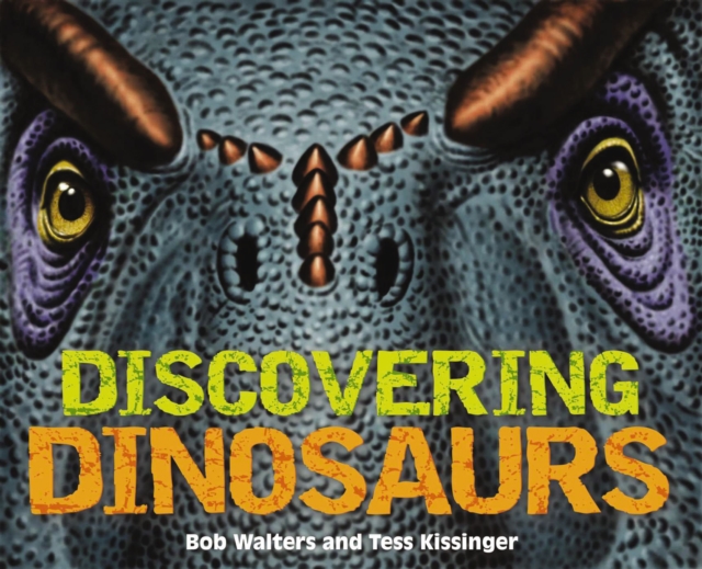 Discovering Dinosaurs : The Ultimate Guide to the Age of Dinosaurs, Hardback Book