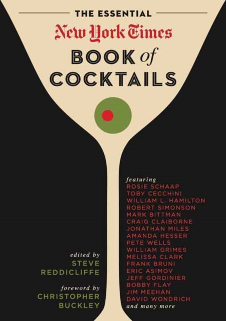 The Essential New York Times Book of Cocktails : Over 350 Classic Drink Recipes With Great Writing from The New York Times, Hardback Book