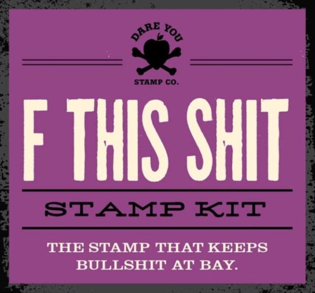 F This Shit Stamp Kit : The Stamp That Keeps Idiots at Bay, Kit Book