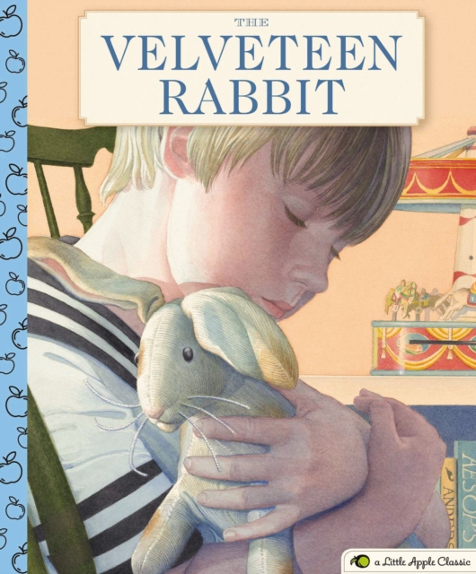 The Velveteen Rabbit : A Little Apple Classic, Hardback Book
