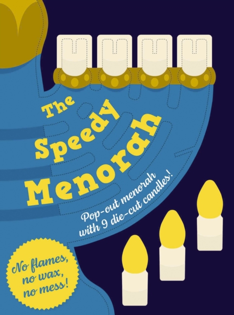Speedy Menorah : With a Pop-Out Menorah and 9 Die-Cut Candles, Board book Book