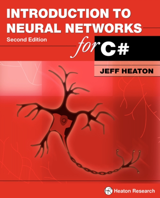 Introduction to Neural Networks for C#, 2nd Edition, Paperback Book