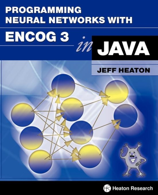 Programming Neural Networks with Encog3 in Java, Paperback / softback Book