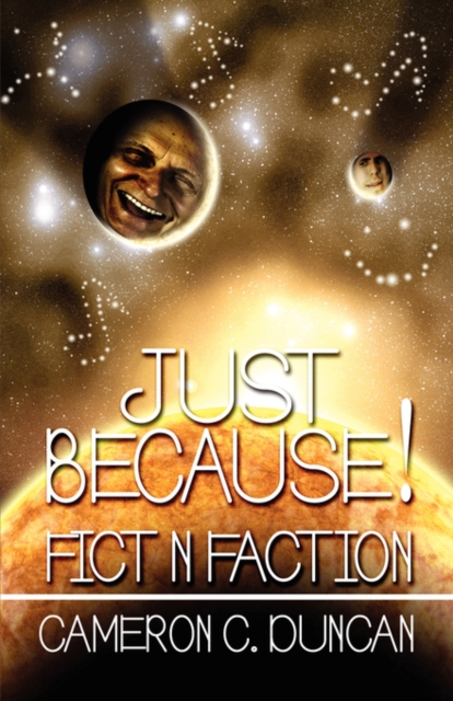 Just Because! : Fict N Faction, Paperback / softback Book