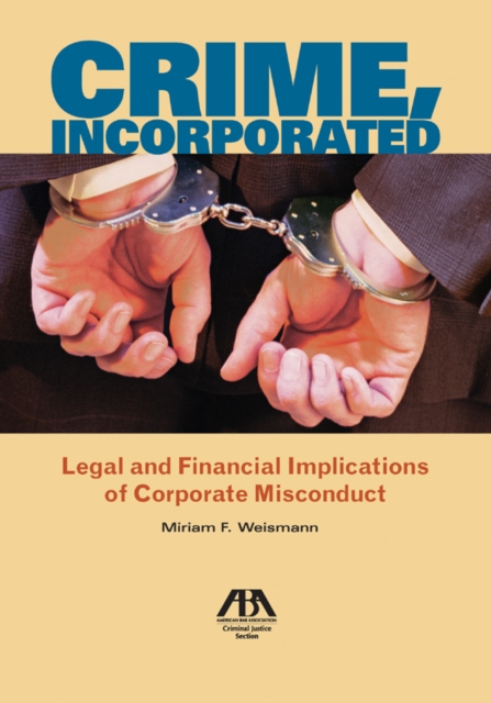 Crime, Incorporated : Legal and Financial Implications of Corporate Misconduct, Mixed media product Book