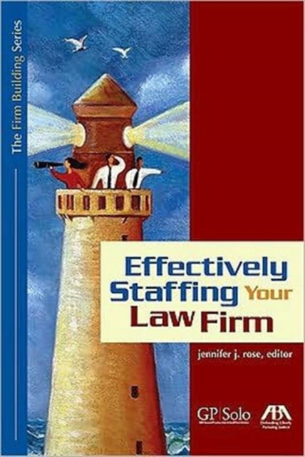 Effectively Staffing Your Law Firm, Paperback / softback Book