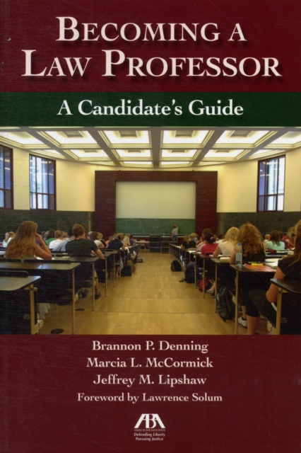 Becoming a Law Professor : A Candidate's Guide, Paperback / softback Book