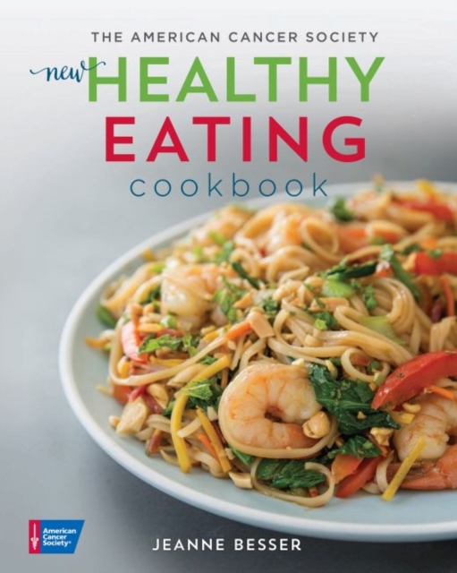 The American Cancer Society's New Healthy Eating Cookbook, Paperback / softback Book