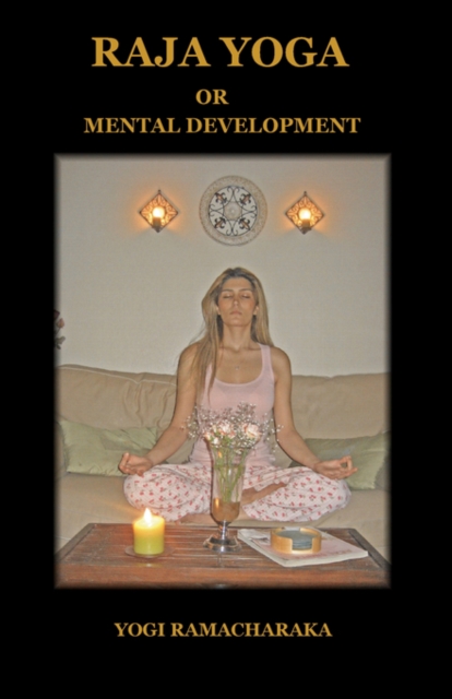 Raja Yoga or Mental Development, Paperback / softback Book