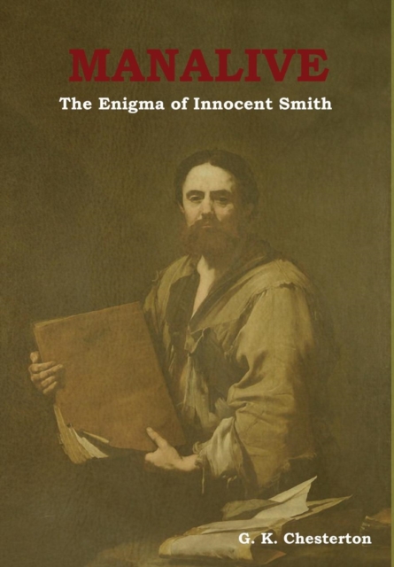 Manalive : The Enigma of Innocent Smith, Hardback Book