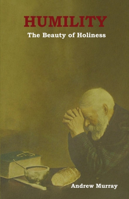 Humility : The Beauty of Holiness, Paperback / softback Book