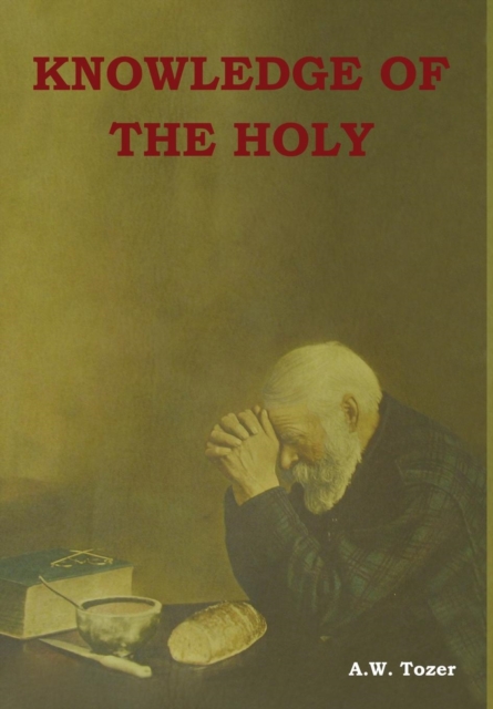 Knowledge of the Holy, Hardback Book