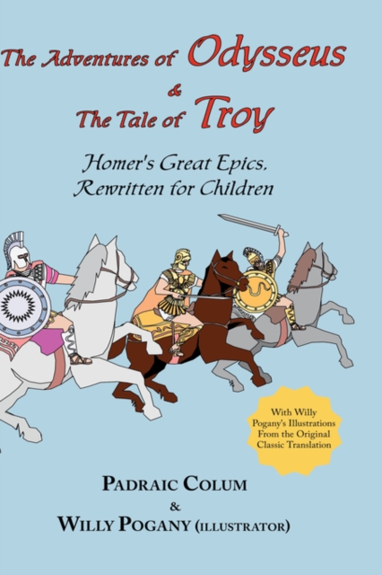 The Adventures of Odysseus & the Tale of Troy : Homer's Great Epics, Rewritten for Children (Illustrated Hardcover), Hardback Book