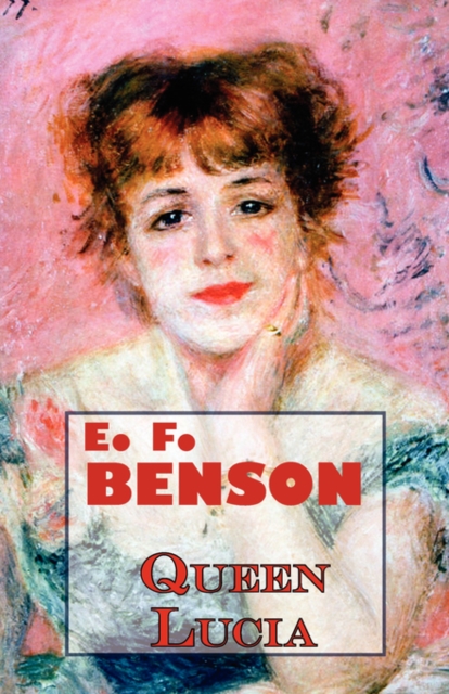 E.F. Benson's Queen Lucia, Paperback / softback Book