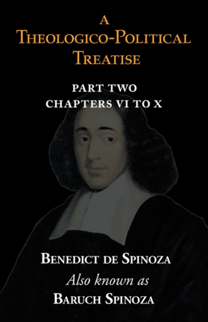 A Theologico-Political Treatise Part II (Chapters VI to X), Paperback / softback Book