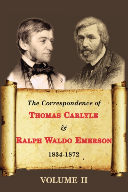 The Correspondence of Thomas Carlyle & Ralph Waldo Emerson (Volume II), Paperback / softback Book