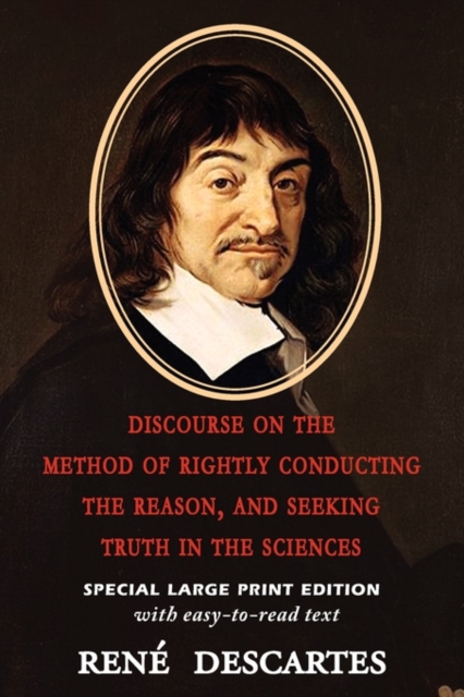 Discourse on the Method of Rightly Conducting the Reason, and Seeking Truth in the Sciences, Paperback / softback Book
