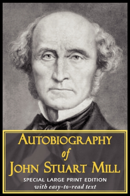 Autobiography of John Stuart Mill, Paperback / softback Book