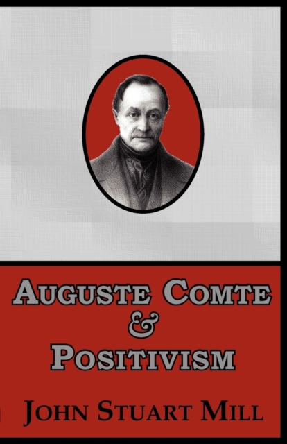 Auguste Comte & Positivism, Paperback / softback Book