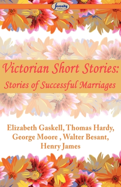 Victorian Short Stories : Stories of Successful Marriages, Paperback / softback Book