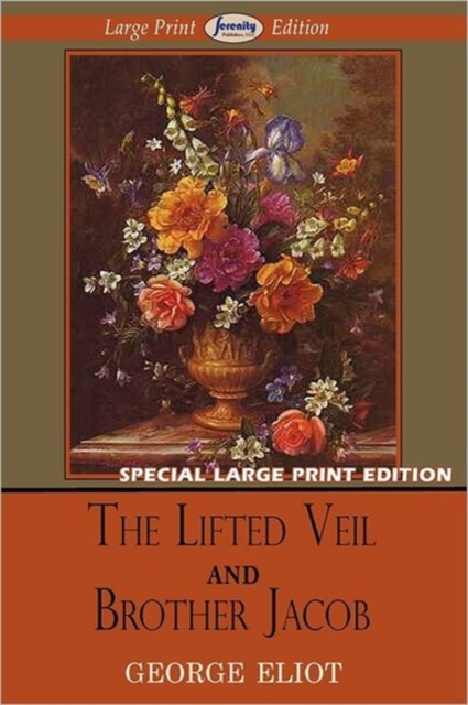 The Lifted Veil and Brother Jacob (Large Print Edition), Paperback / softback Book