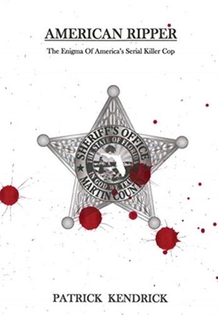 American Ripper : The Enigma Of America's Serial Killer Cop, Hardback Book