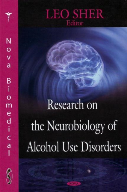 Research on the Neurobiology of Alcohol Use Disorders, Hardback Book