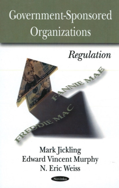 Government Sponsored Organizations : Regulation, Hardback Book