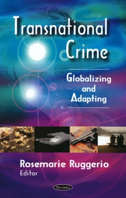 Transnational Crime : Globalizing & Adapting, Paperback / softback Book