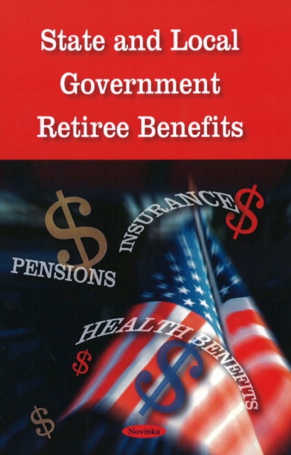 State & Local Government Retiree Benefits, Paperback / softback Book