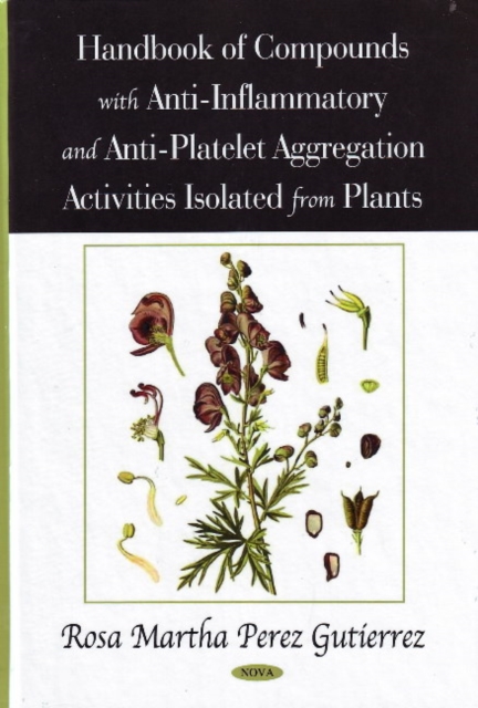 Handbook of Compounds with Anti-Inflammatory & Anti-Platelet Aggregation Activities Isolated from Plants, Hardback Book