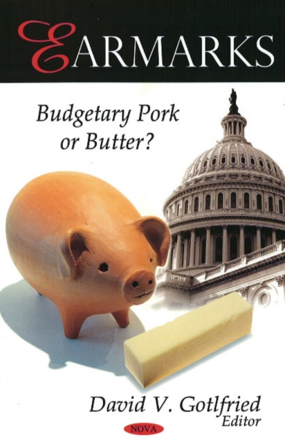 Earmarks : Budgetary Pork or Butter?, Paperback / softback Book