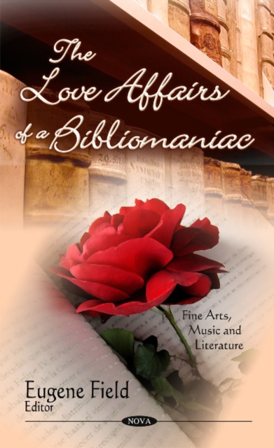 Love Affairs of a Bibliomaniac : Volume VII, Hardback Book