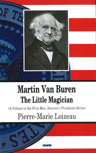 Martin Van Buren : The Little Magician, Hardback Book