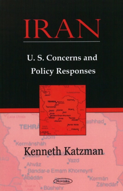 Iran : U.S. Concerns & Policy Responses, Paperback / softback Book