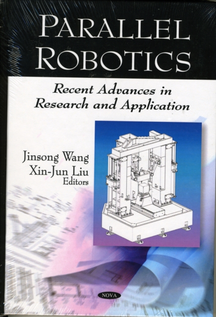 Parallel Robotics : Recent Advances in Research & Application, Hardback Book