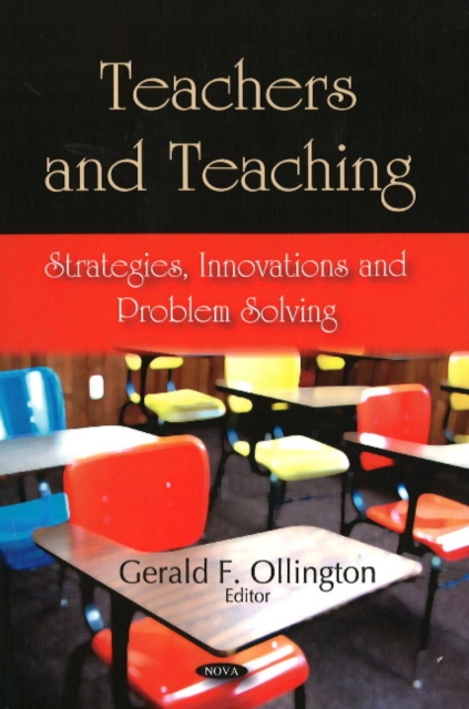 Teachers & Teaching : Strategies, Innovations & Problem Solving, Hardback Book