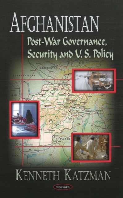 Afghanistan : Post-War Governance, Security, & U.S. Policy, Paperback / softback Book