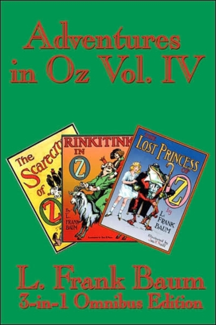 Adventures in Oz Vol. IV : The Scarecrow of Oz, Rinkitink in Oz, the Lost Princess of Oz, Hardback Book