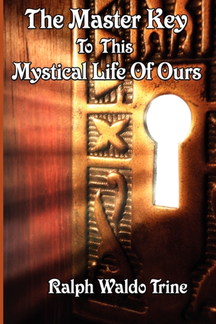 The Master Key to This Mystical Life of Ours, Paperback / softback Book