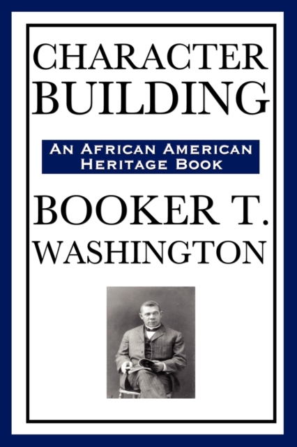 Character Building (an African American Heritage Book), Paperback / softback Book