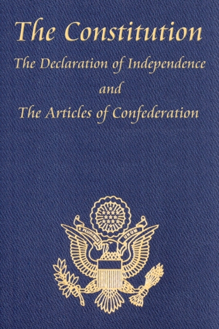 The Constitution of the United States of America, with the Bill of Rights and All of the Amendments; The Declaration of Independence; And the Articles, Paperback / softback Book